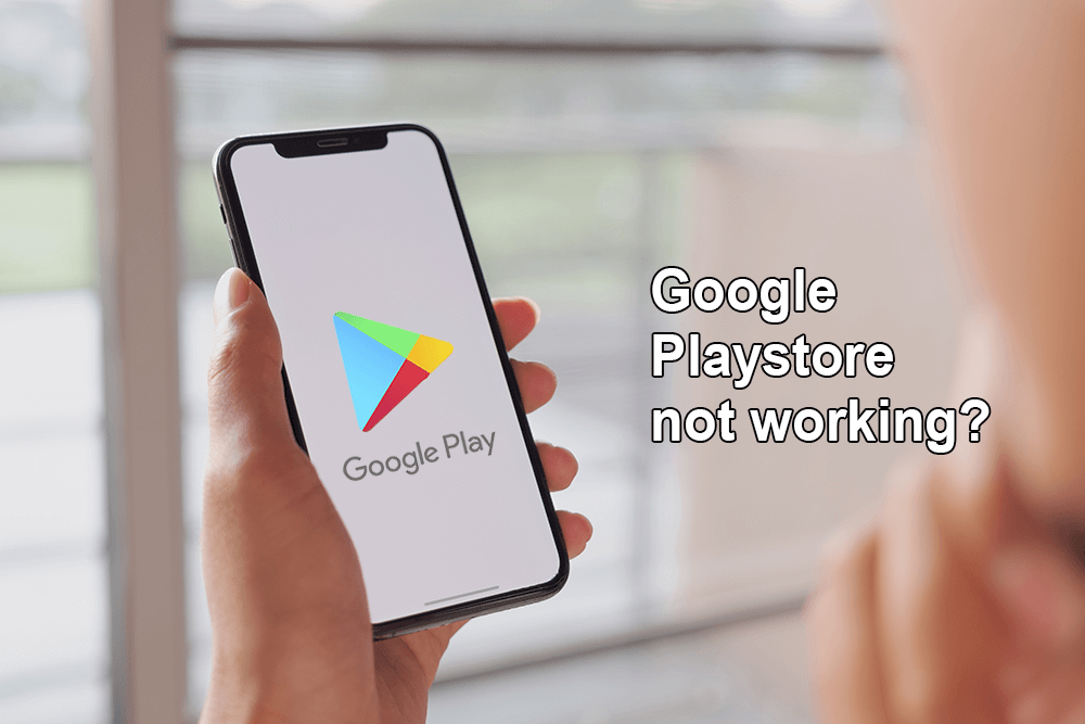 Google Play Store Not Working? 10 Ways To Fix It!