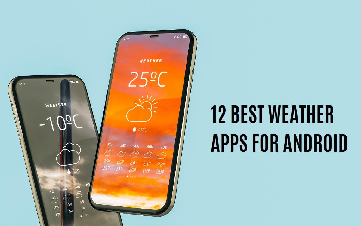 12 Aplikasi Cuaca sareng Widget Pangsaéna pikeun Android (2022)