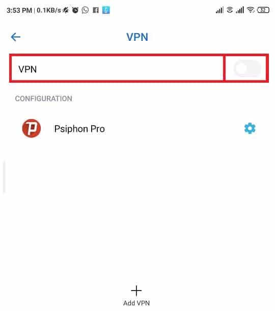 Click on the VPN and then disable it by toggling off the switch next to VPN.