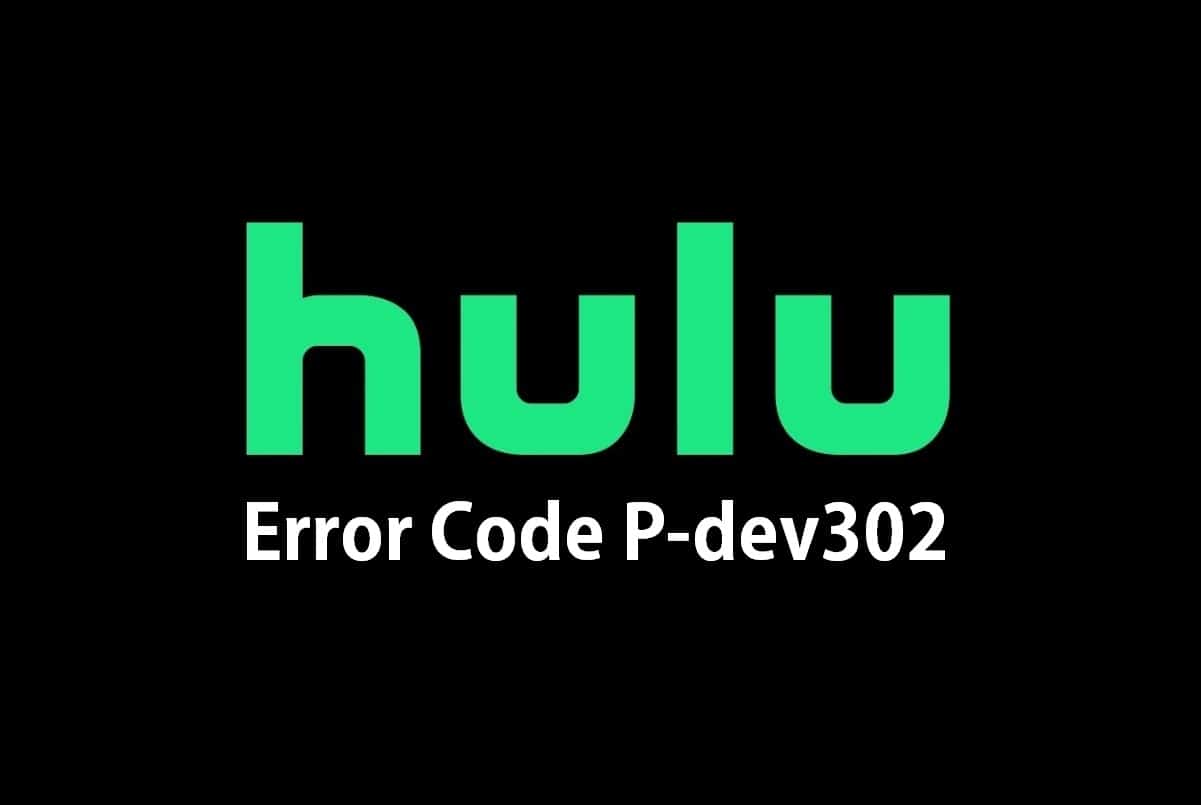 Fix Hulu Error Code P-dev302