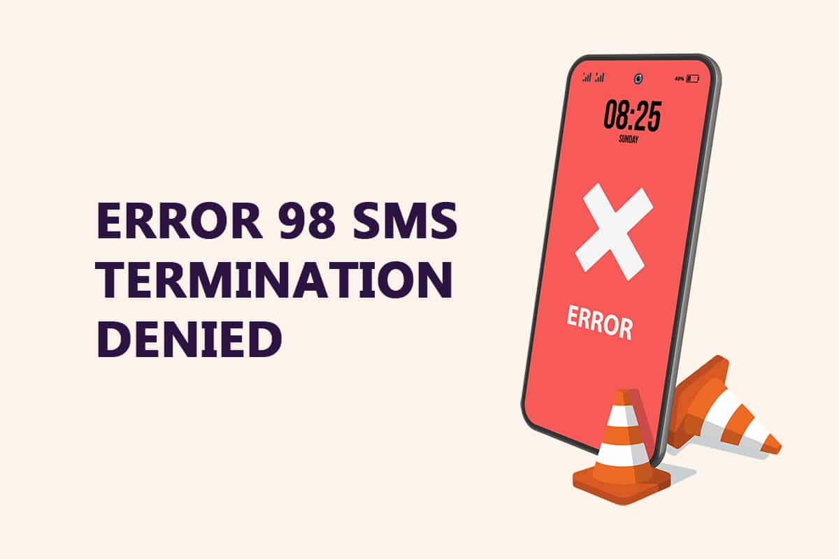 Error 98 SMS Termination Denied ကိုပြင်ပါ။