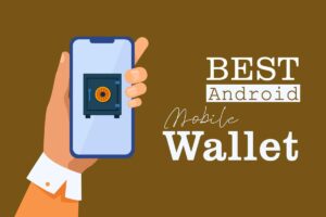 Top 10 Best Android Mobile Wallets