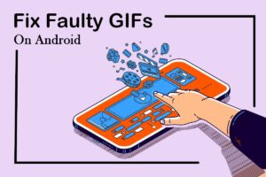 Fix Faulty GIFs on Android