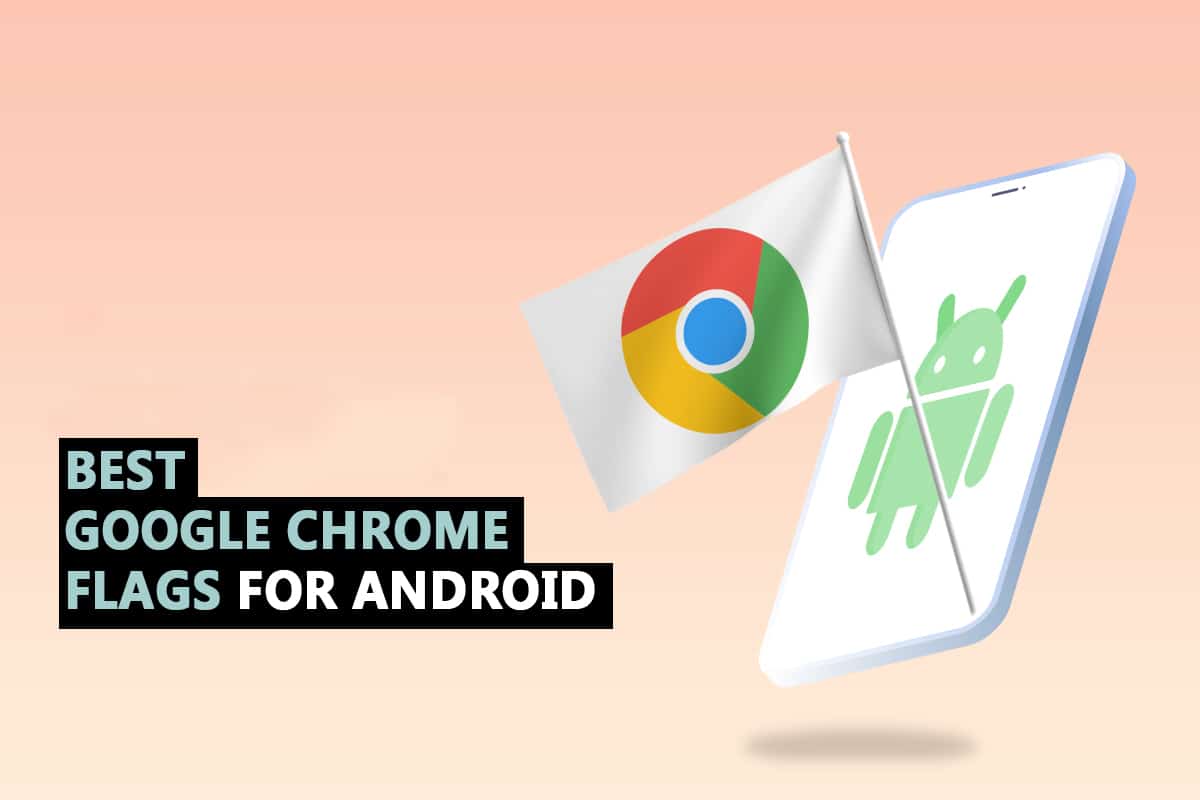 35 Best Google Chrome Flags per Android