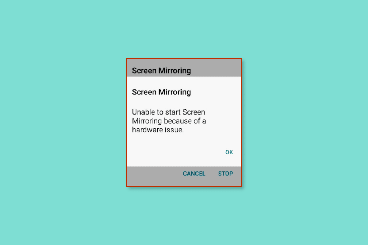 8 Ways to Fix Unable to Start Screen Mirroring Because of a Hardware Issue