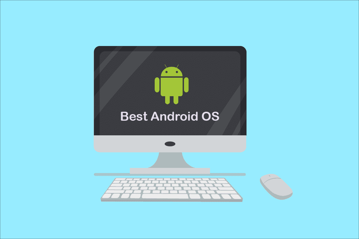 PCக்கான 12 சிறந்த Android OS