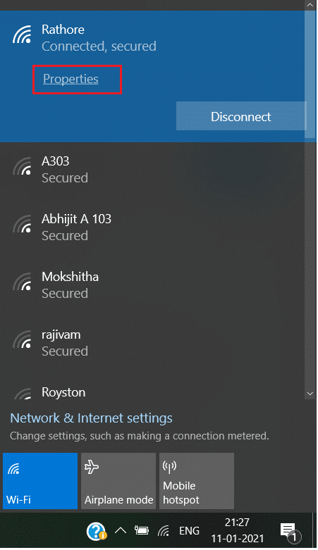 Click on the connected Wi-Fi network and click on Properties | WiFi keeps disconnecting in Windows 10