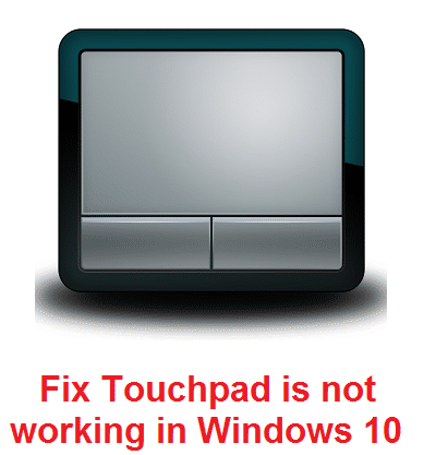 Touchpad is not working in Windows 10 [SOLVED]
