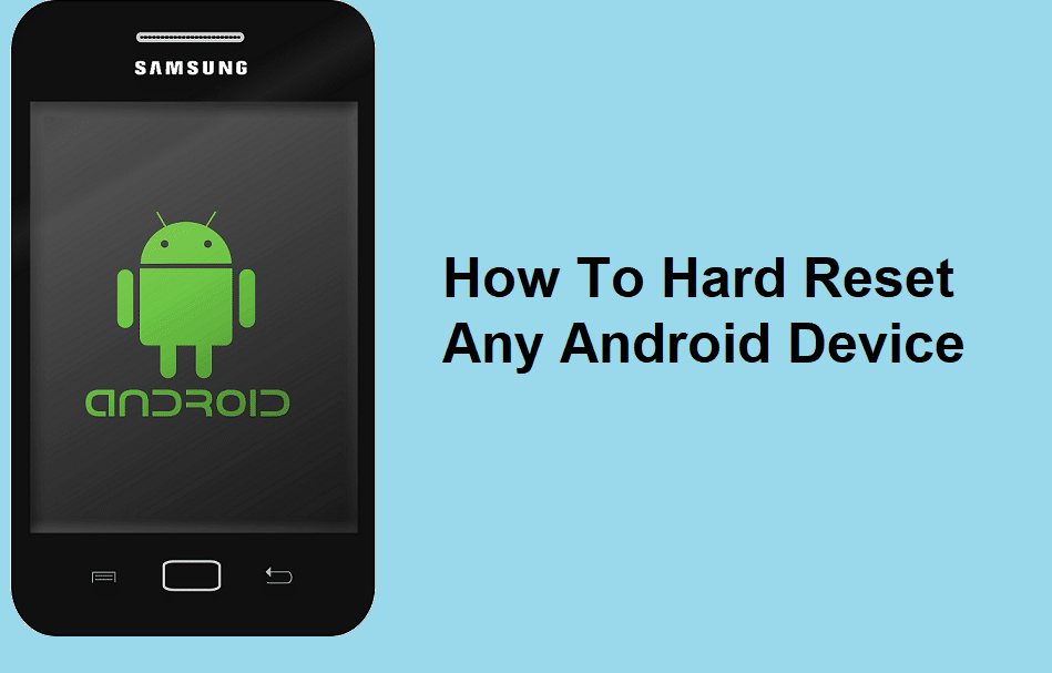 How To Hard Reset Any Android Device