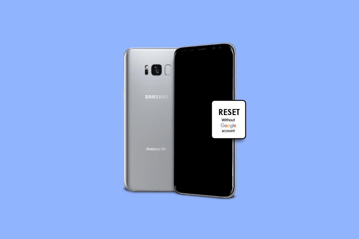 How to Reset Samsung Galaxy S8 without a Google Account