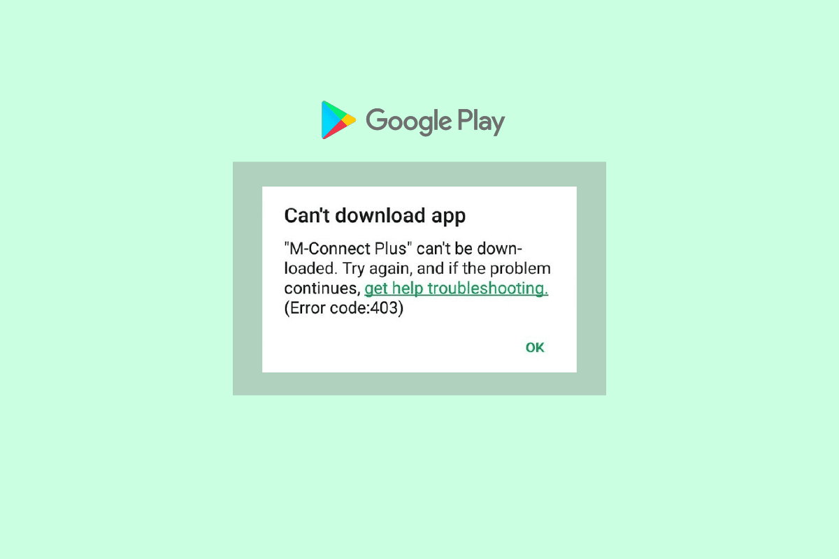Correggi il codice di errore 403 di Google Play Store