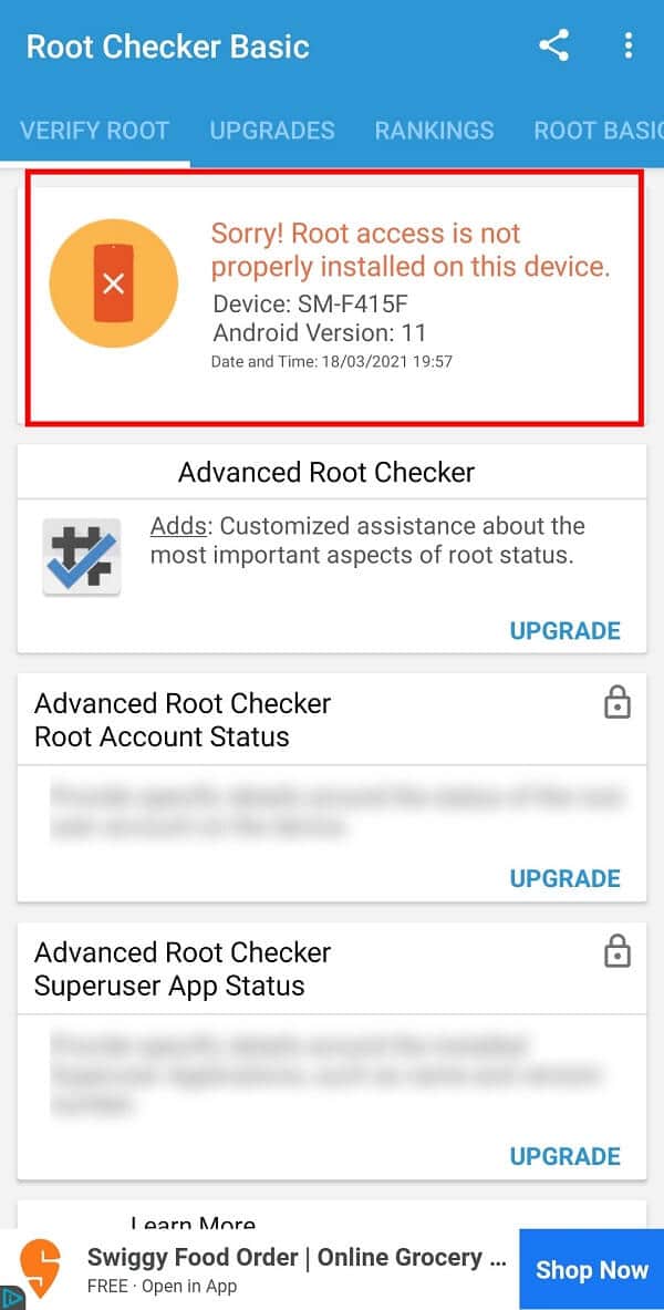 If the app displays Sorry! Root access is not properly installed on this device, it means that your Android phone is not rooted.