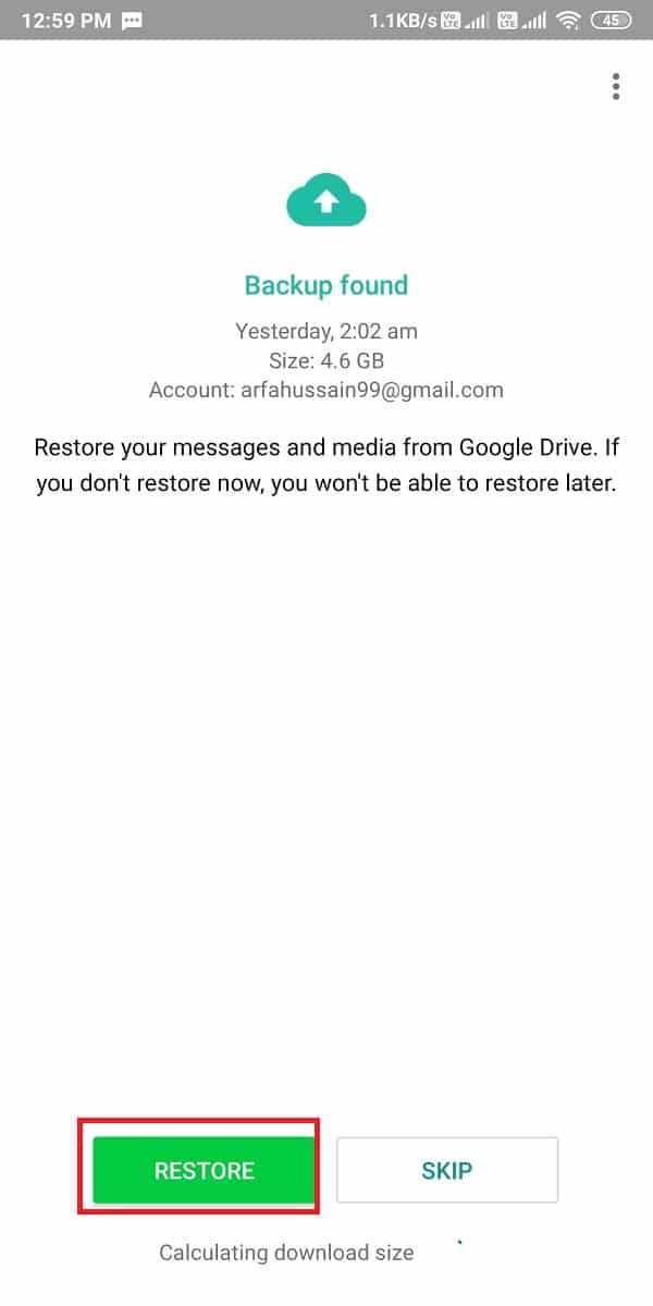 Как только WhatsApp обнаружит резервную копию диска Google, вам нужно будет нажать «Восстановить».