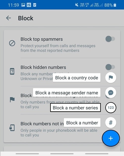 You can block any number by tapping on the plus sign on the screen. Four options will appear on the screen: