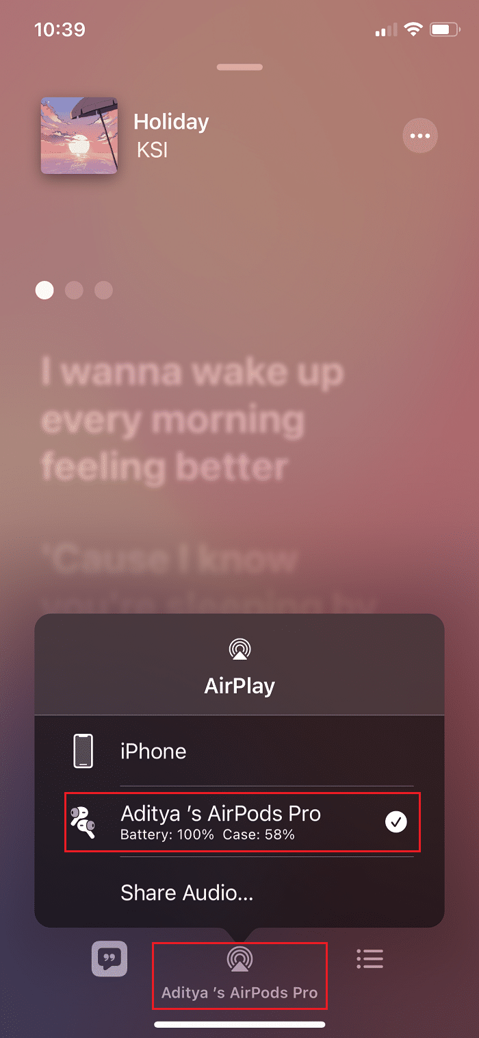 Tap on the Airplay then select your AirPods