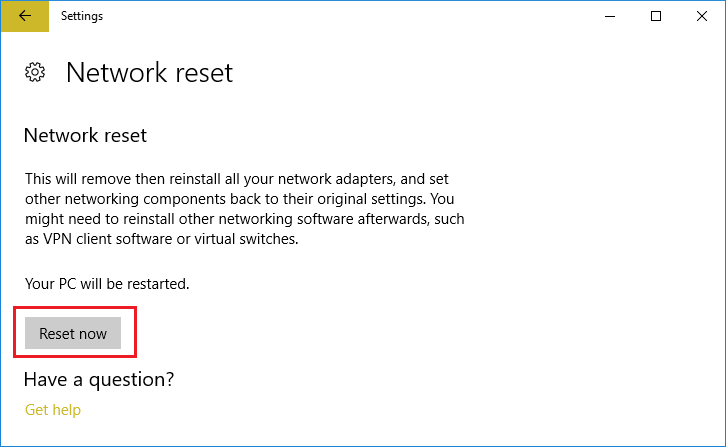 Under Network reset click Reset now to Fix High Ping Windows 10