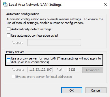 Uncheck Use a Proxy Server for your LAN | Fix Internet Explorer cannot display the webpage error