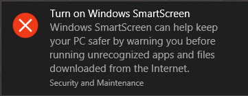 You will get a notification telling you to Turn on Windows SmartScreen