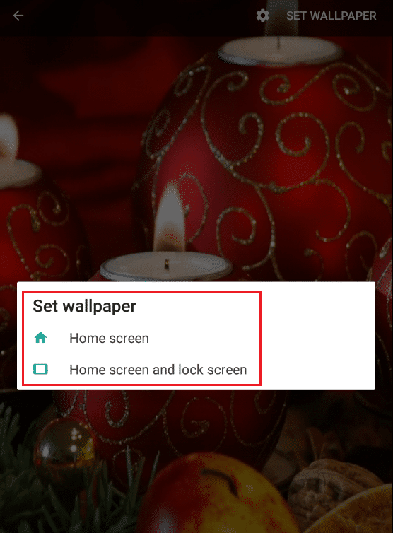choose any one option in either set wallpaper for homescreen or lockscreen and homescreen both in Chirstmas Candle 3D Wallpaper Android App
