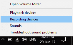 Right-click on Volume icon on system tray and select Recording devices | How to Fix Windows 10 Mic Not Working Issue?