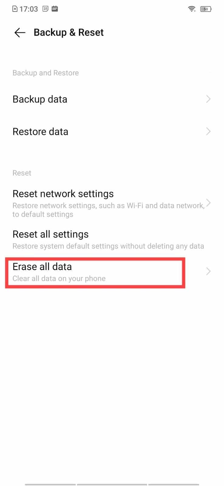 Go to Reset options and then, choose Erase all data (Factory Reset)