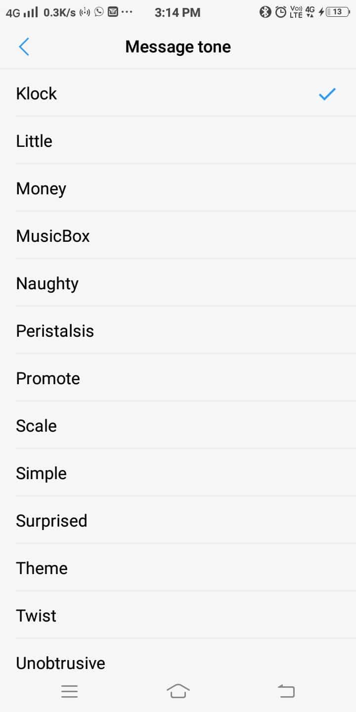Here, a list of tones available in your device will be displayed on the screen.