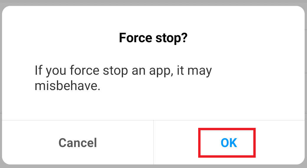 A pop up will appear. Click on OK/Force Stop.
