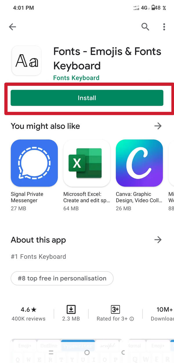 Type Font App in the search bar and install Fonts - Emojis & Fonts Keyboard from the list.