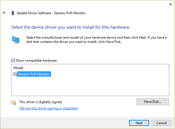 velg Generic PnP Monitor fra listen og klikk Neste | Fix Kan ikke justere skjermens lysstyrke i Windows 10