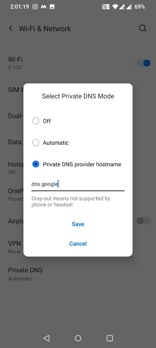 Select Private DNS provider hostname and type dns.google under it and save the changes. 
