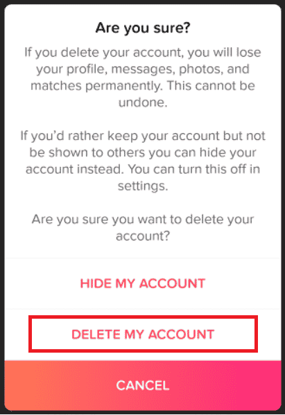 Tap on DELETE MY ACCOUNT. Fix Tinder Matches Disappeared on Android