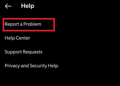 Tap on Report a Problem.