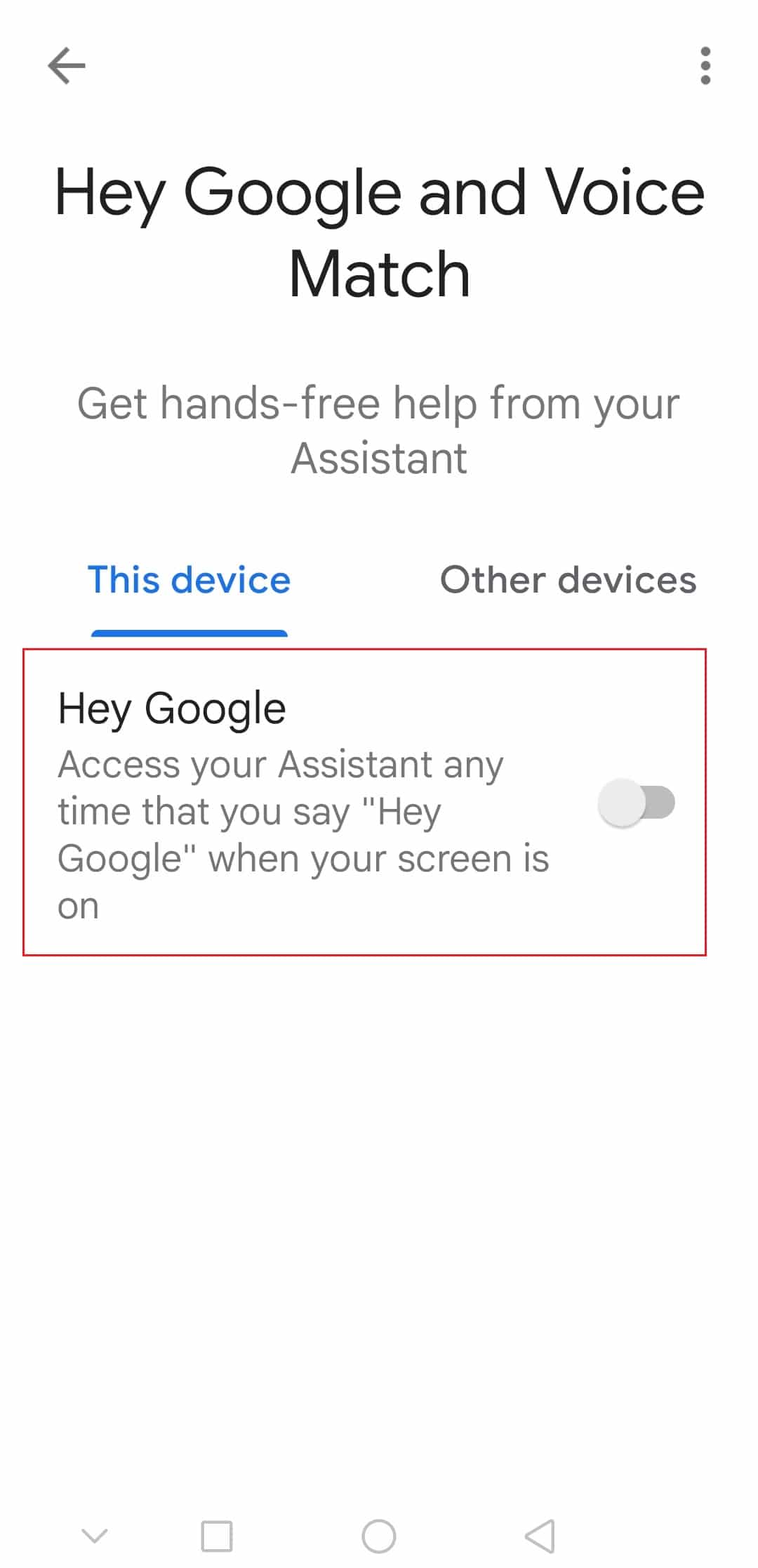 Toggle on Hey Google ho Google Voice Match Settings ho android