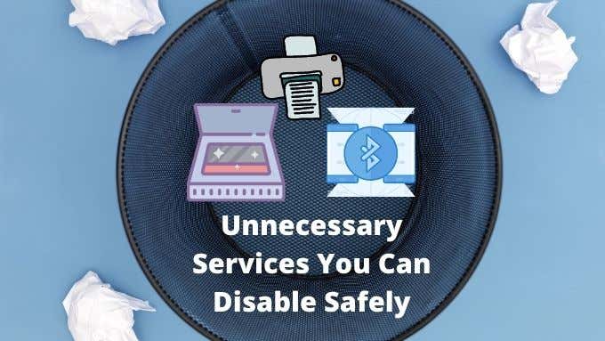 Windows 10 Unnecessary Services You Can Disable Safely