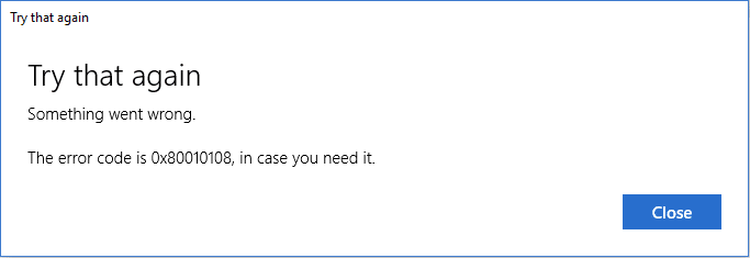 Korjaa virhe 0X80010108 Windows 10:ssä