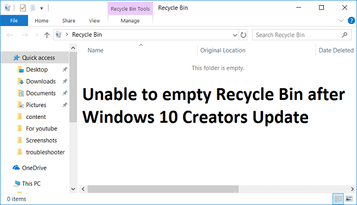 Windows 10 ರಚನೆಕಾರರ ನವೀಕರಣದ ನಂತರ ಮರುಬಳಕೆ ಬಿನ್ ಅನ್ನು ಖಾಲಿ ಮಾಡಲು ಸಾಧ್ಯವಿಲ್ಲ
