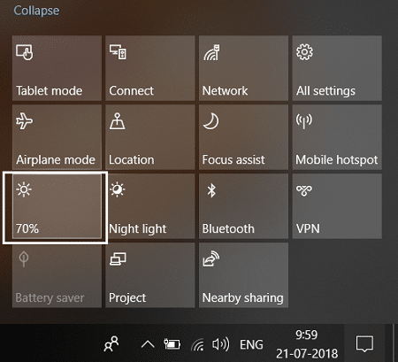 Click on the Brightness quick action button in Action Center to increase or decrease brightness