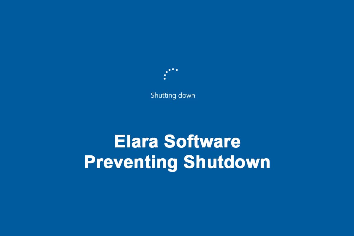 How to Fix Elara Software Preventing Shutdown