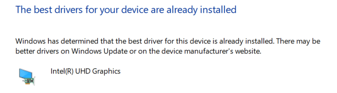 If the drivers have been updated already, it shows The best drivers for your device are already installed.