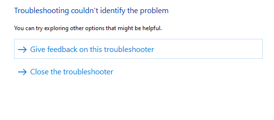 However, the following screen will appear if it could not identify the issue. Fix Windows 10 brightness Not Working