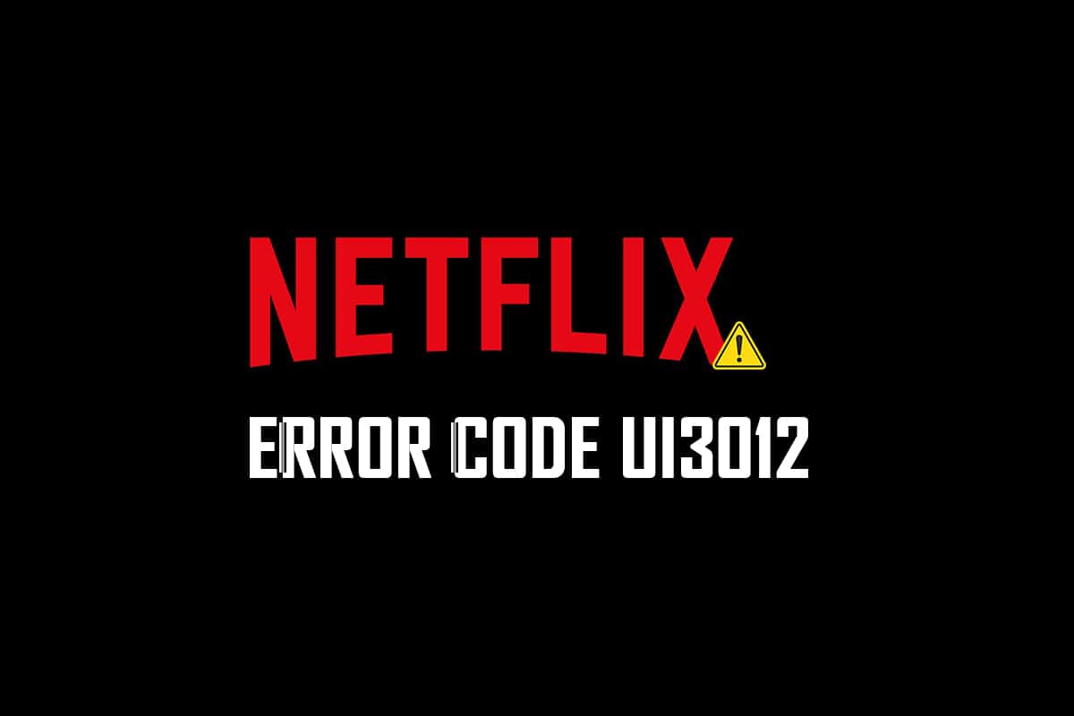 Fix Netflix Error Code UI3012