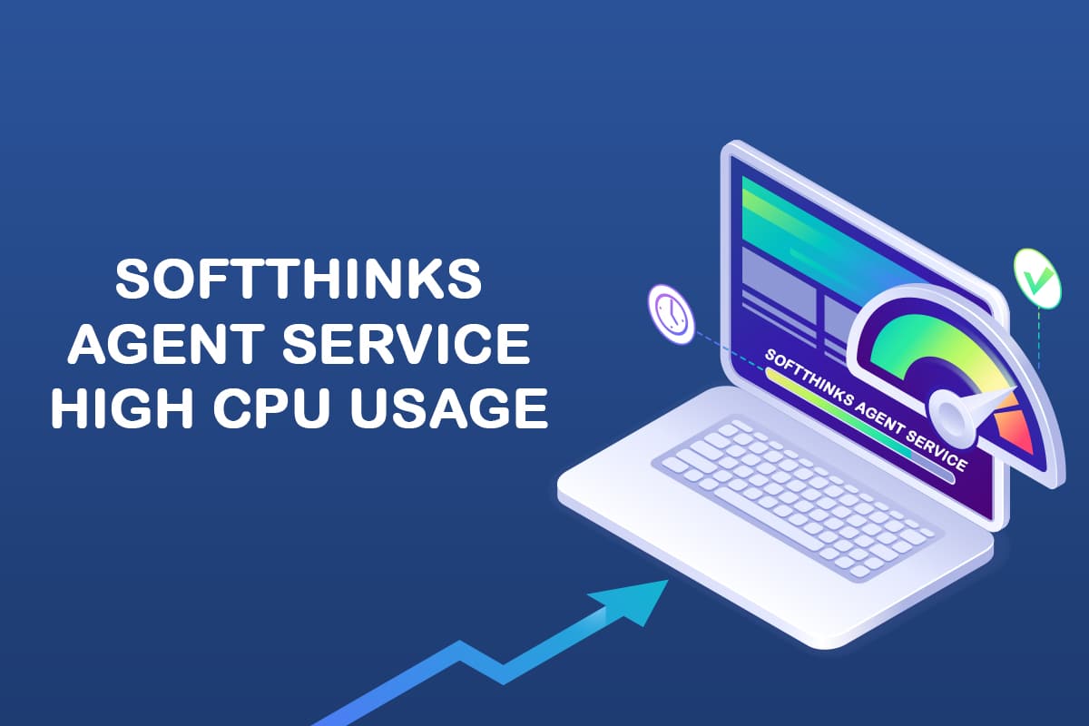 Fix SoftThinks Agent Service High CPU Usage in Windows 10