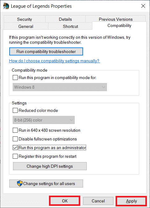 click on Apply and OK. Fix Unspecified Error League of Legends in Windows 10