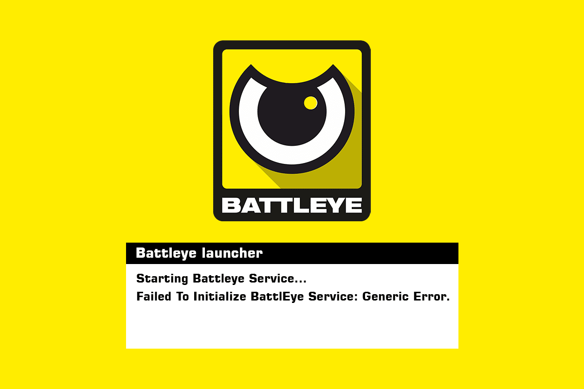 Fix Failed to Initialize BattlEye Service Generic Error in Windows 10