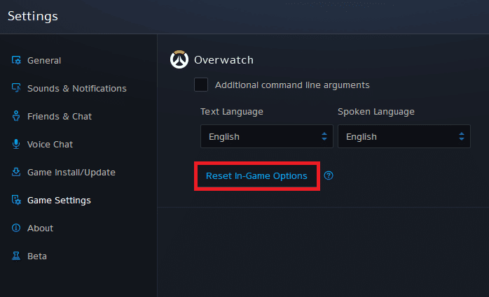 navigate to GameSettings and select Reset In Game Options. Fix Overwatch Not Launching on Windows 10