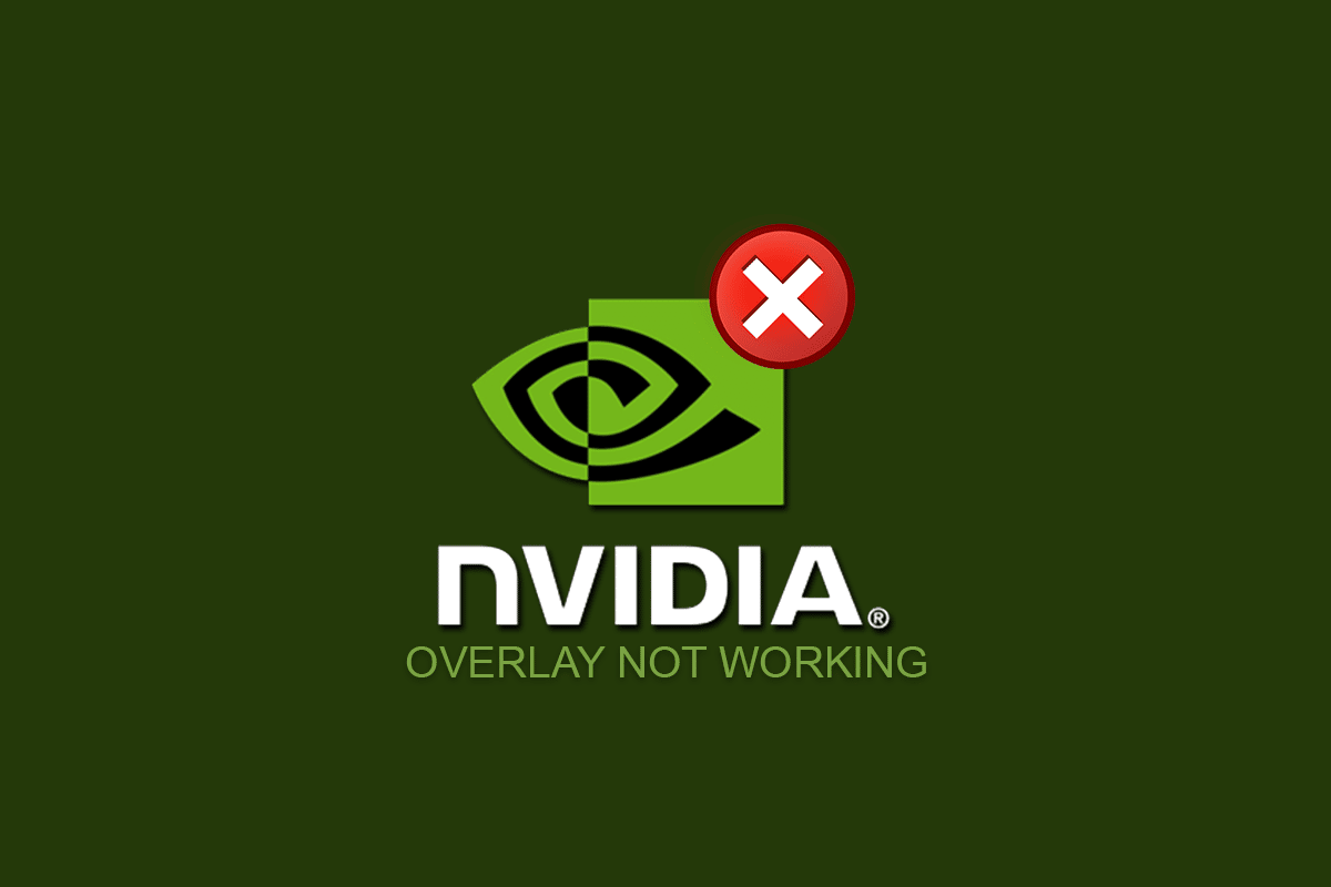 Fix NVIDIA Overlay Not Working on Windows 10