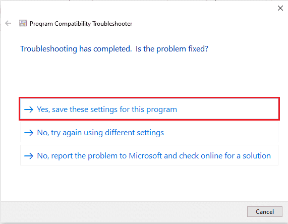 If this setting fixes you issue choose Yes save these settings for this program 