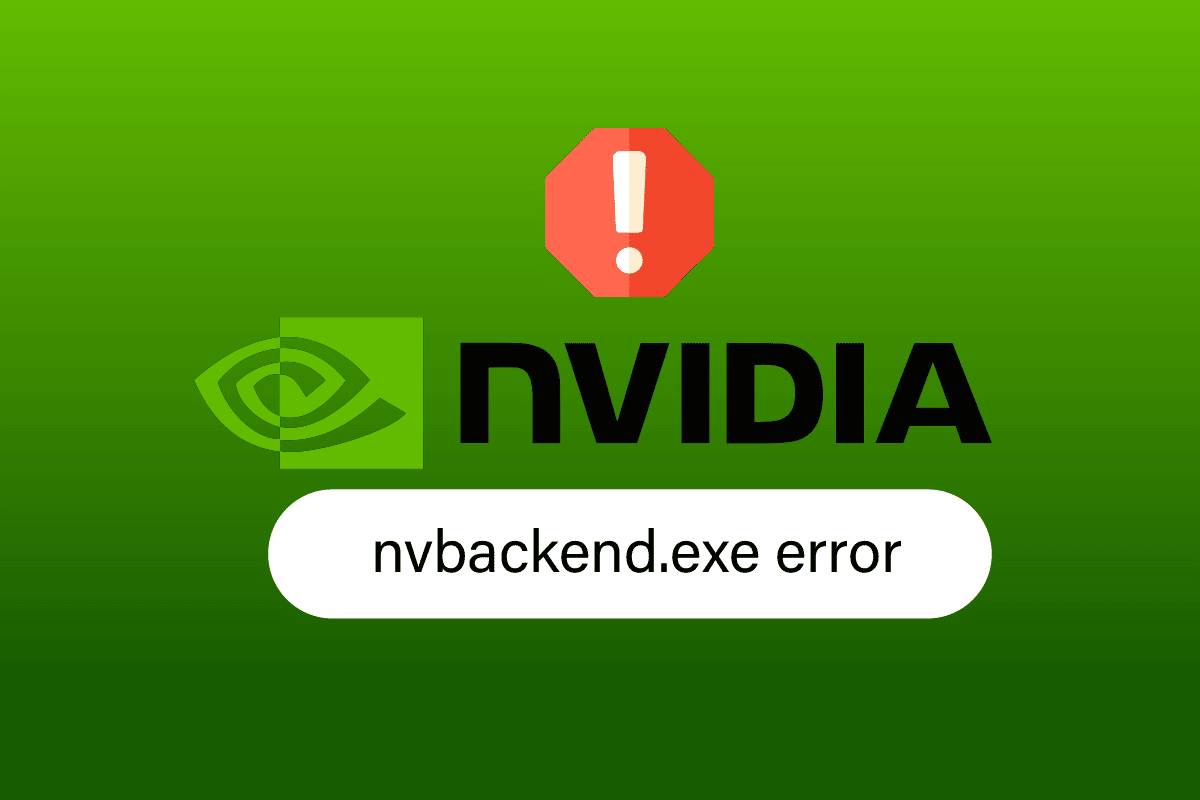 Fix Nvbackend.exe Error in Windows 10