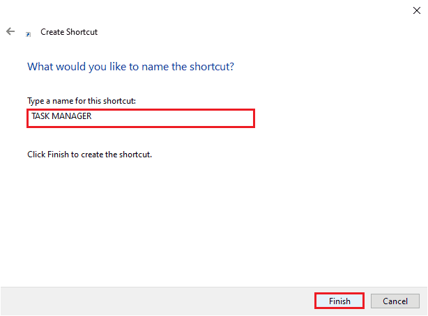 type a name for this shortcut and click Finish to create the shortcut. How to Run Task Manager as Admin in Windows 10