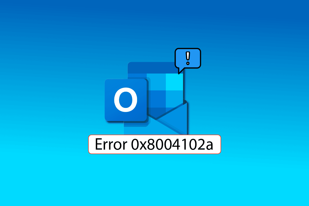 Fix Outlook Error 0x8004102a in Windows 10